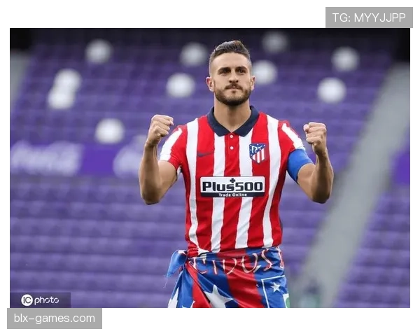 科克职业生涯轨迹:从马竞青训到队长,坚守一队超十年 科克职业生涯轨迹:从马竞青训到队长,坚守一队超十年